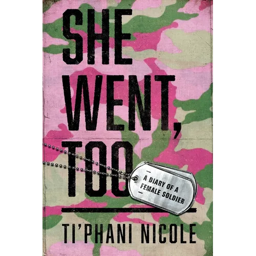 She Went, Too: A Diary of a Female Soldier