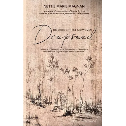 Dropseed: The Story of Three Sad Women