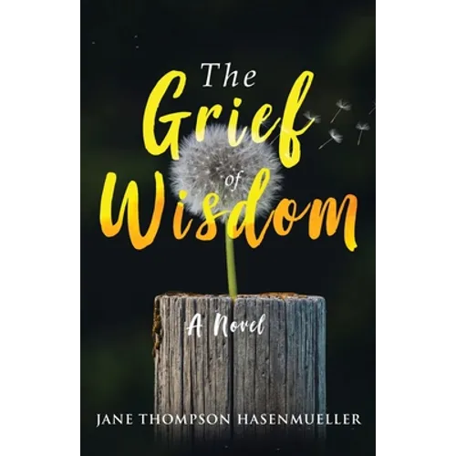 The Grief of Wisdom