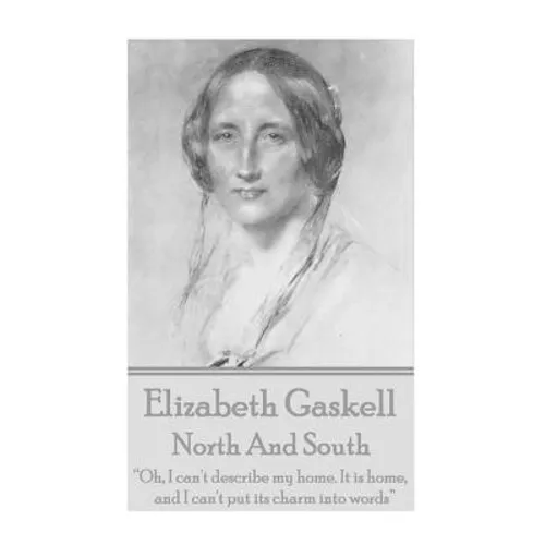 Elizabeth Gaskell - North And South