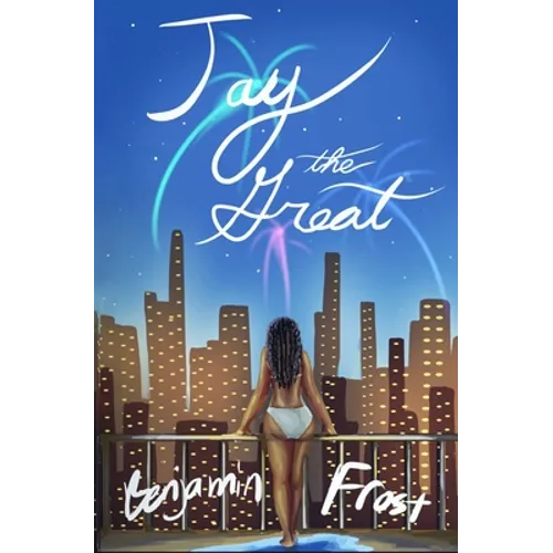JAY THE GREAT (a modern retelling of The Great Gatsby)