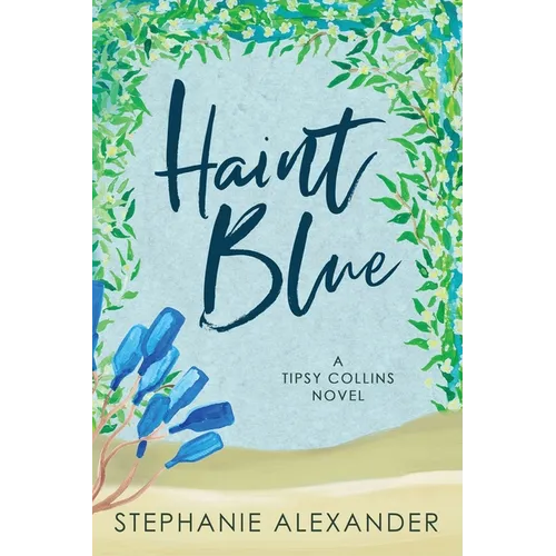 Haint Blue: A Tipsy Collins Novel