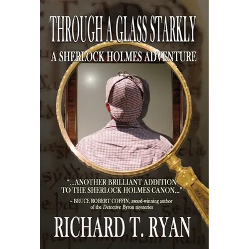 Through A Glass Starkly: A Sherlock Holmes Adventure