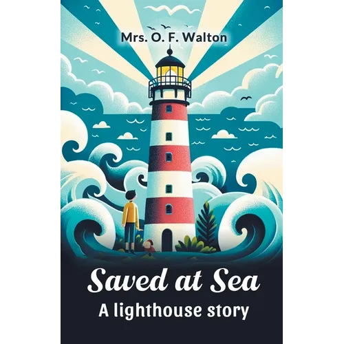 Saved at sea A lighthouse story