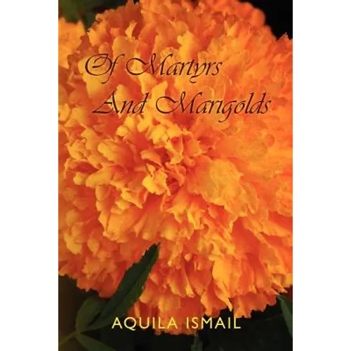 Of Martyrs And Marigolds