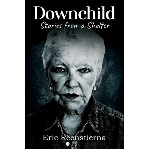 Downchild: Stories from a Shelter