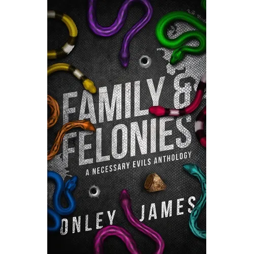 Family & Felonies: A Necessary Evils Anthology