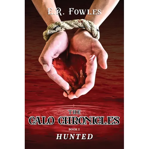 The Calo Chronicles Book One: Hunted