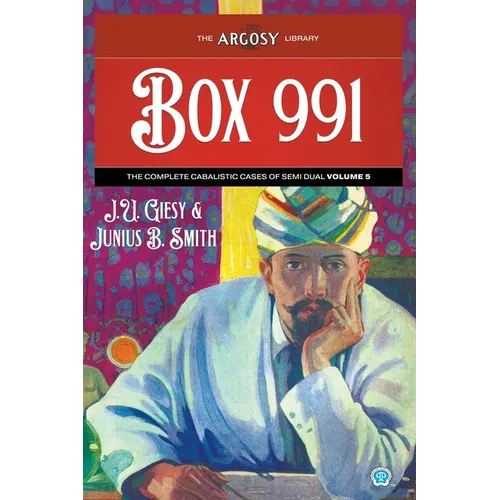 Box 991: The Complete Cabalistic Cases of Semi Dual, Volume 5