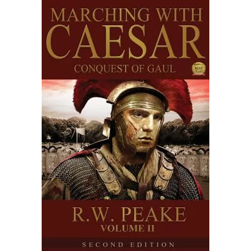 Marching With Caesar-Conquest of Gaul: Second Edition