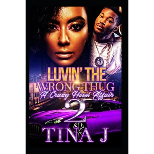 Luvin The Wrong Thug 2: A Crazy Hood Affair