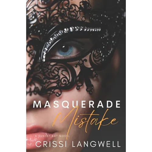 Masquerade Mistake: A Single Mom, Secret Baby, Second Chance Romance