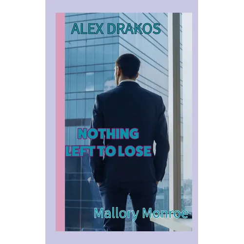 Alex Drakos: Nothing Left to Lose