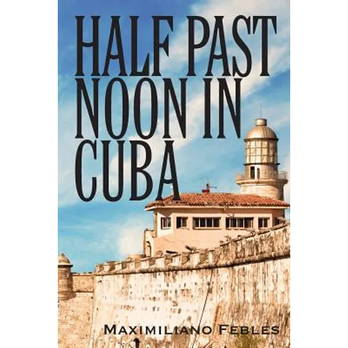 Half Past Noon In Cuba