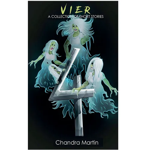 Vier: A Collection of Short Stories