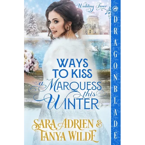 Ways to Kiss a Marquess This Winter: A Regency Historical Romance