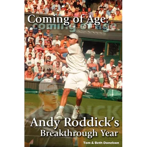 Coming of Age: Andy Roddick's Breakthrough Year