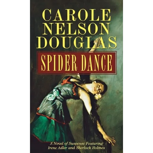 Spider Dance: A Novel of Suspense Featuring Irene Adler and Sherlock Holmes