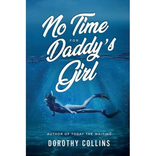 No Time for Daddy's Girl: Author to Today the Waiting
