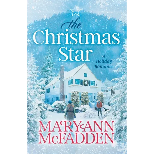 The Christmas Star: Come home to a heartwarming story of family secrets, second chances, and finding love when you least expect it.