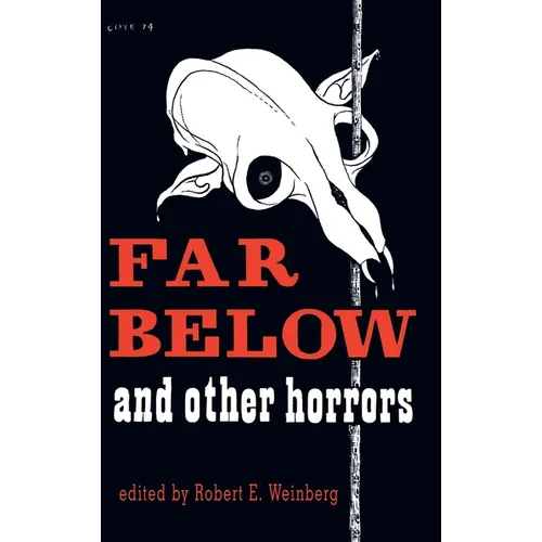 Far Below and Other Horrors from the Pulps