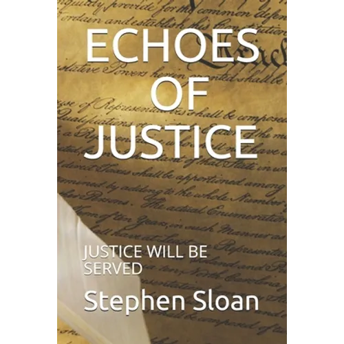 Echoes of Justice: Justice Will Be Served