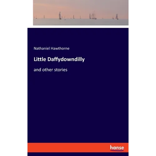 Little Daffydowndilly: and other stories