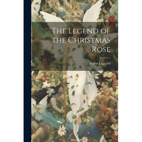 The Legend of the Christmas Rose
