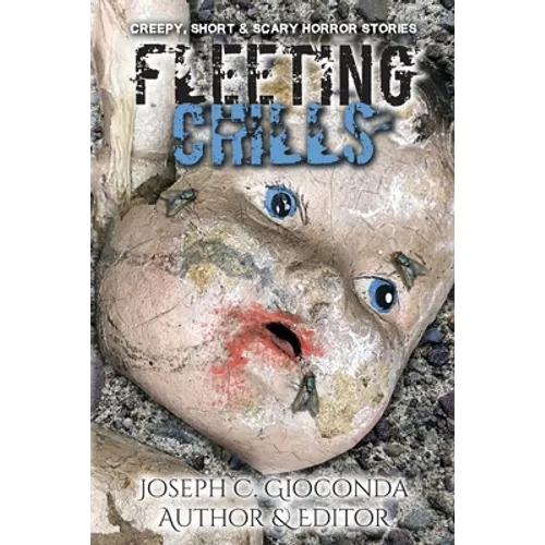 Fleeting Chills: Creepy, Short and Scary Horror Stories
