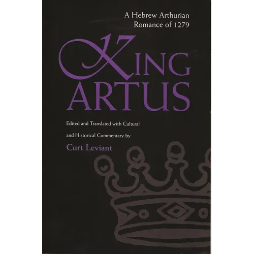 King Artus: A Hebrew Arthurian Romance of 1279