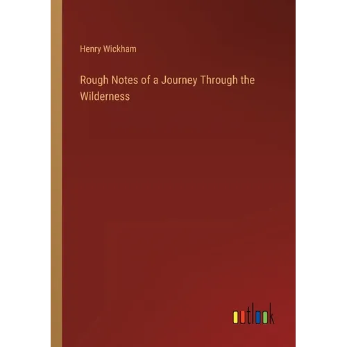 Rough Notes of a Journey Through the Wilderness