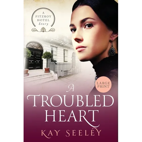 A Troubled Heart: Large Print Edition