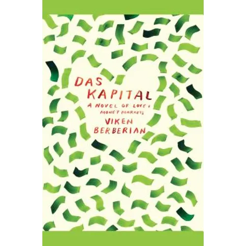 Das Kapital: A Novel of Love and Money Markets