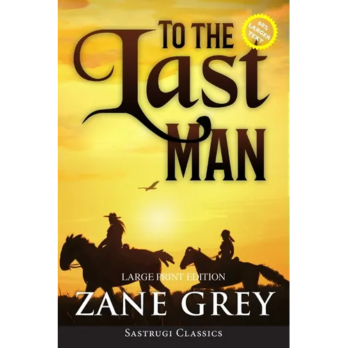 To the Last Man (Annotated, Large Print)