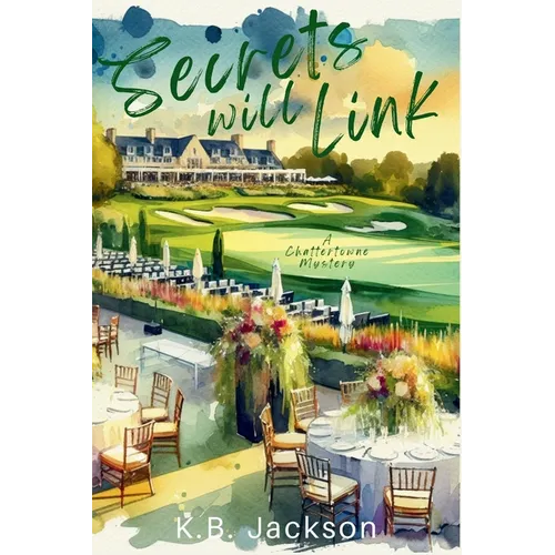 Secrets Will Link: A Chattertowne Mystery