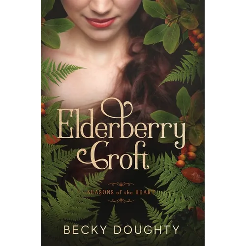 Elderberry Croft: Seasons of the Heart
