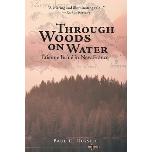 Through Woods on Water: Étienne Brûlé in New France