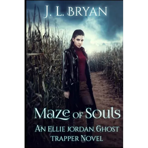 Maze of Souls: (Ellie Jordan, Ghost Trapper Book 6)
