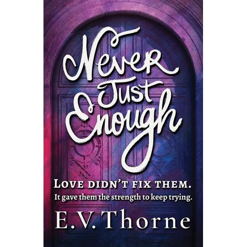 Never Just Enough