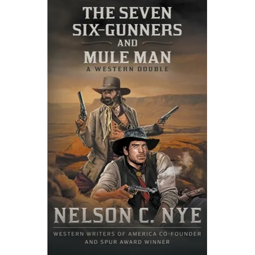 The Seven Six-Gunners and Mule Man: A Western Double