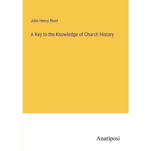 A Key to the Knowledge of Church History