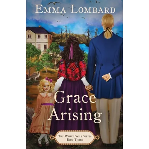 Grace Arising (The White Sails Series Book 3)