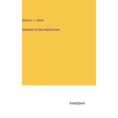 Sermons to the natural man