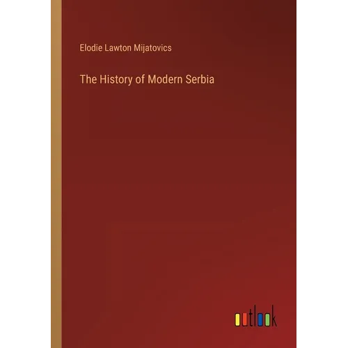 The History of Modern Serbia
