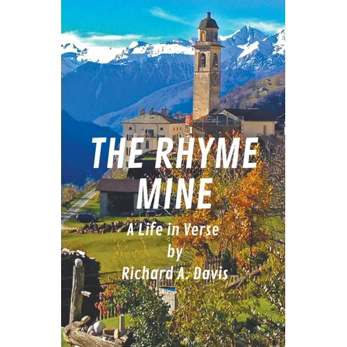 The Rhyme Mine: A Life in Verse