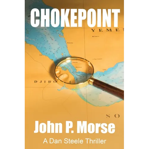 Chokepoint: A Dan Steele Thriller