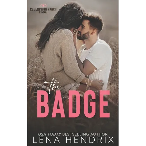 The Badge & the Bad Boy: A steamy small town romance