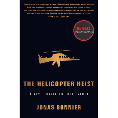 The Helicopter Heist: A Novel Based on True Events