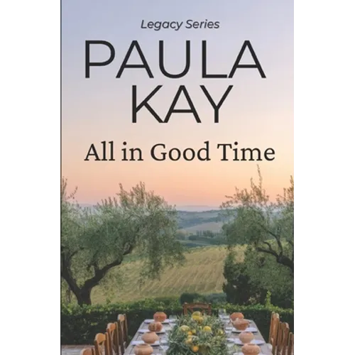 All in Good Time (Legacy Series, Book 6)