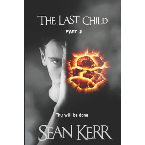 The Last Child part 2: A Contemporary Horror thriller steeped in occult and supernatural mystery.
